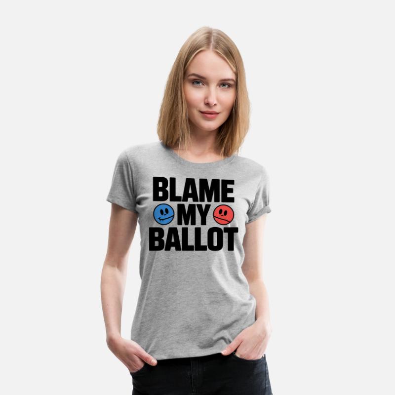 Blame My Ballot T-Shirt – Bold Political Statement