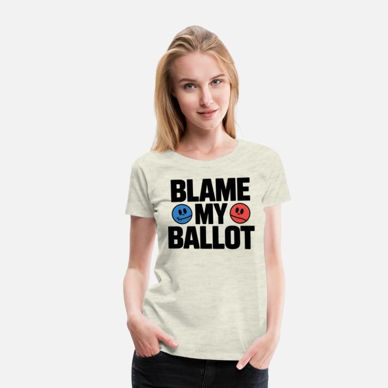 Blame My Ballot T-Shirt – Bold Political Statement