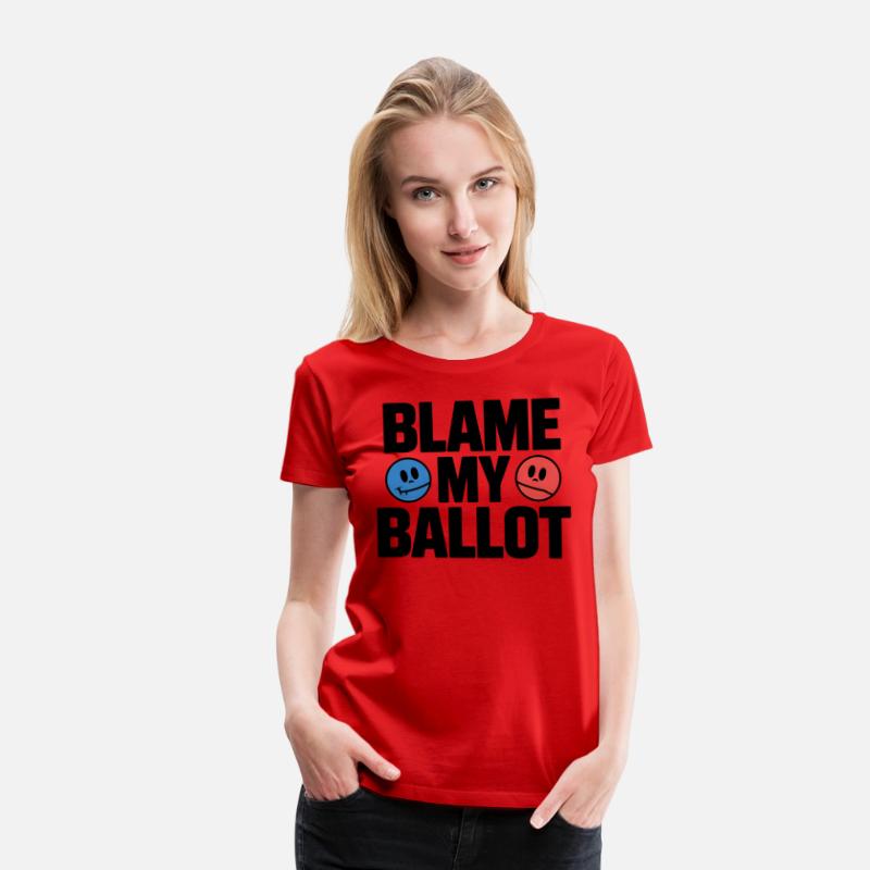Blame My Ballot T-Shirt – Bold Political Statement