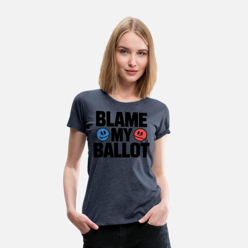 Blame My Ballot T-Shirt – Bold Political Statement