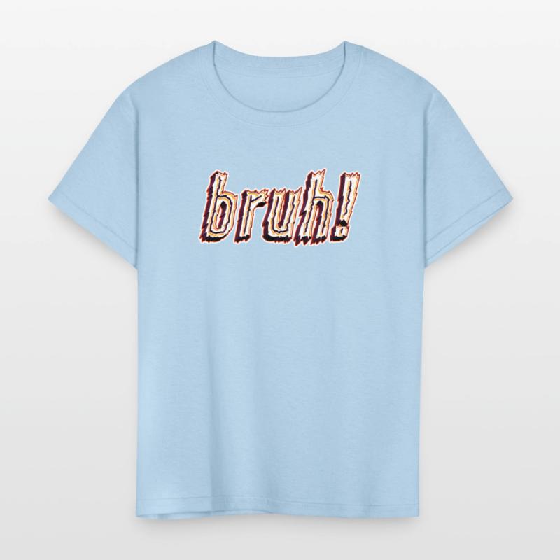BRUH! Kids T-Shirt Design