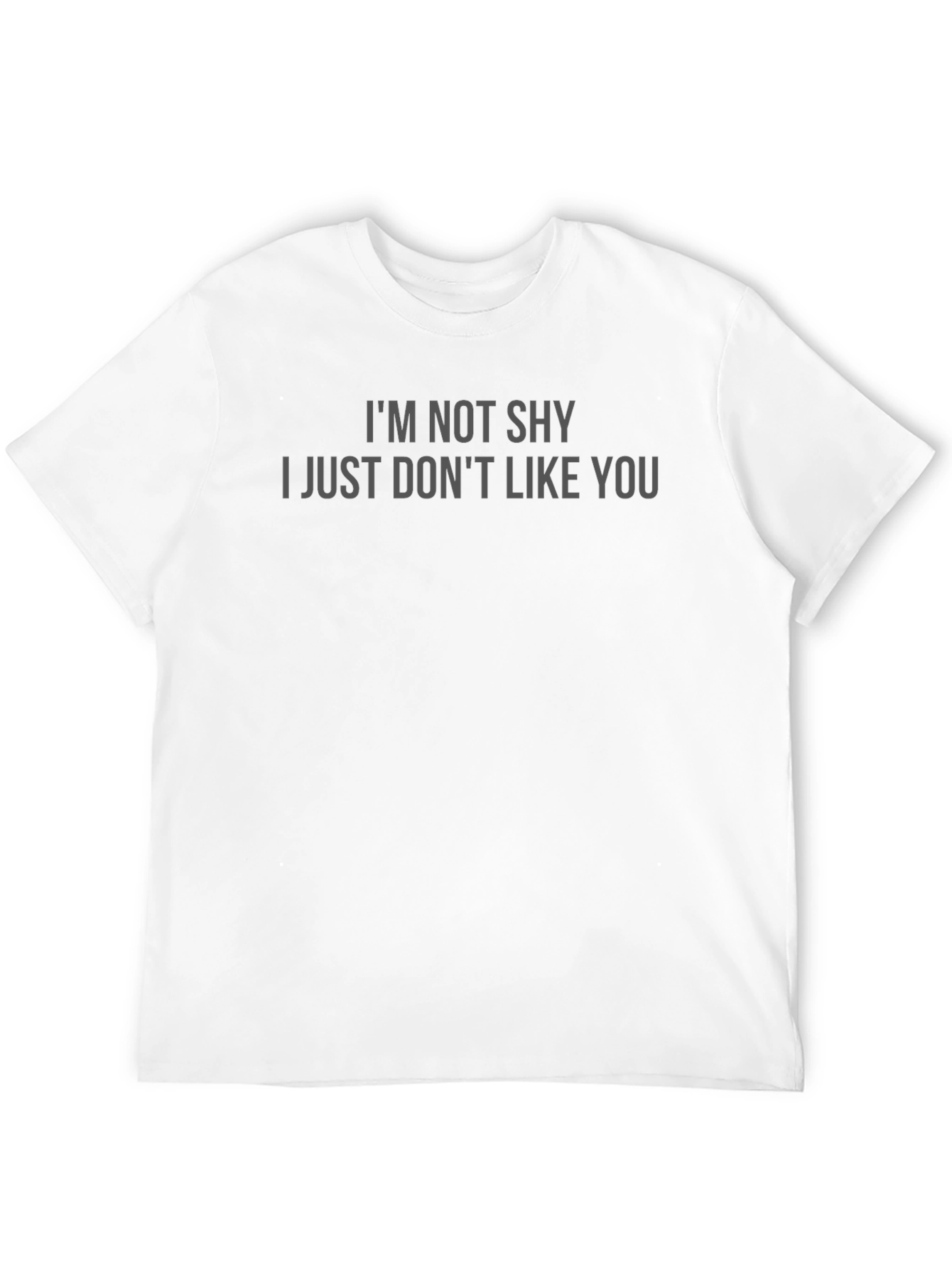 Im Not Shy Funny Sarcastic Graphic T-Shirt