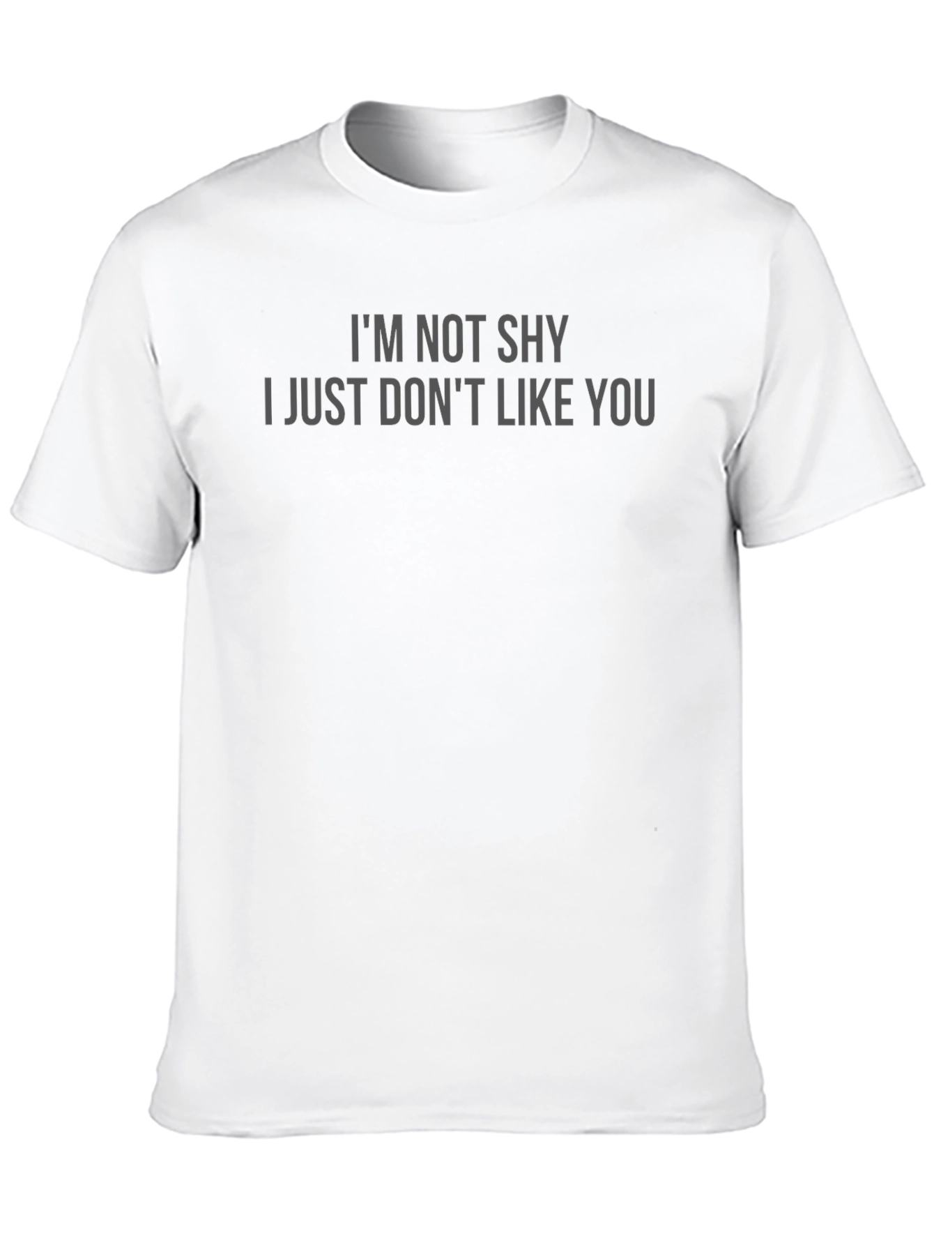Im Not Shy Funny Sarcastic Graphic T-Shirt
