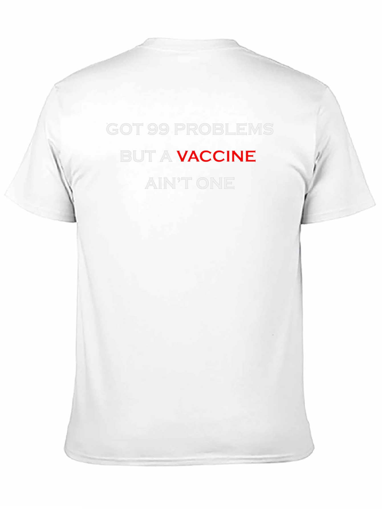 Got 99 Problems Vaccine Humor Graphic Tee