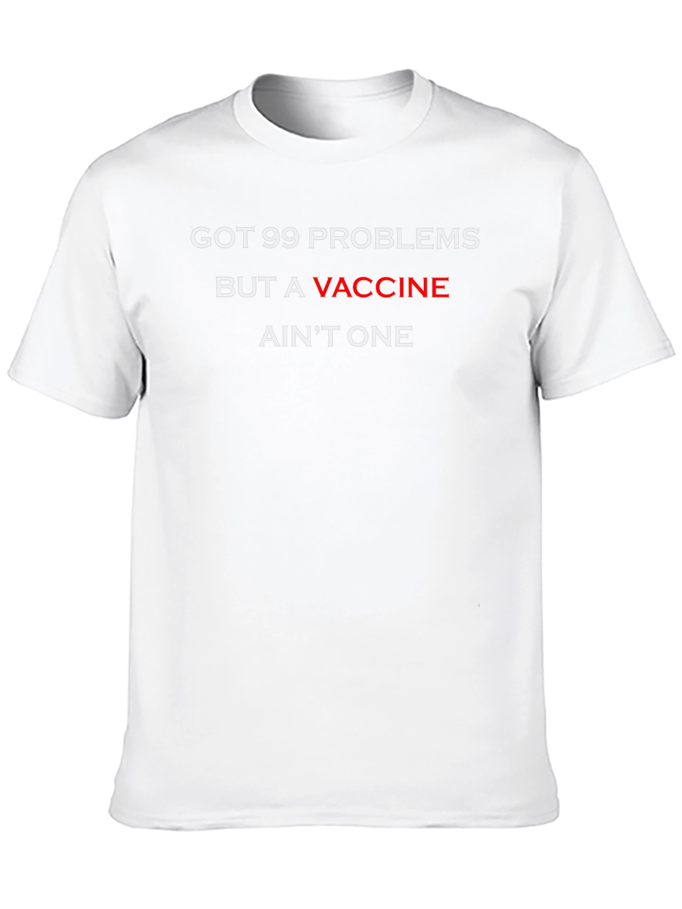 Got 99 Problems Vaccine Humor Graphic Tee