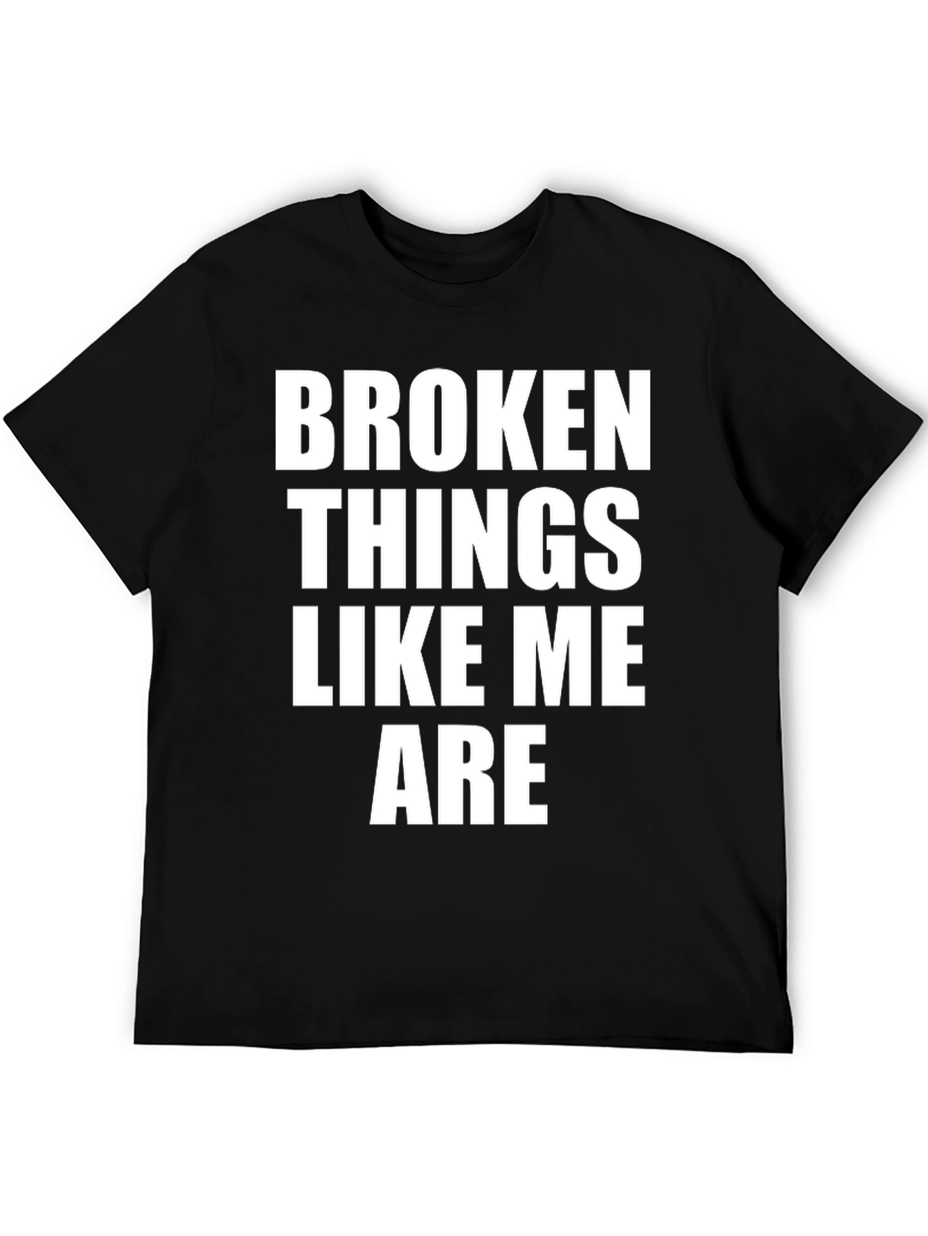 Broken Things Like Me Are - Graphic Tee