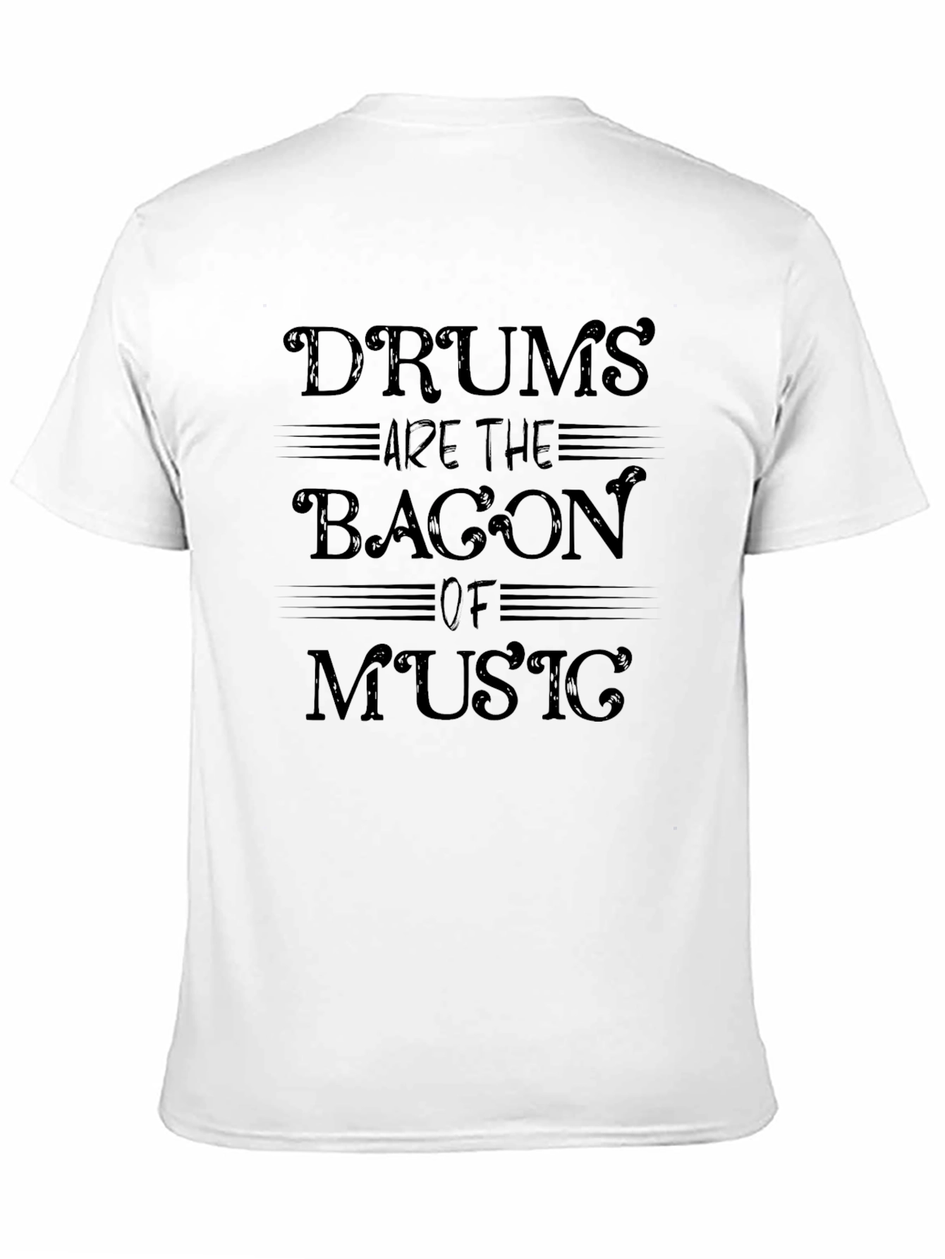 Drums are the Bacon of Music Black T-Shirt