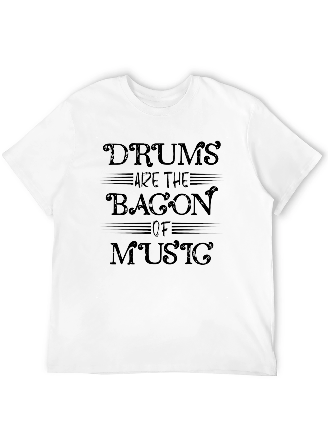 Drums are the Bacon of Music Black T-Shirt