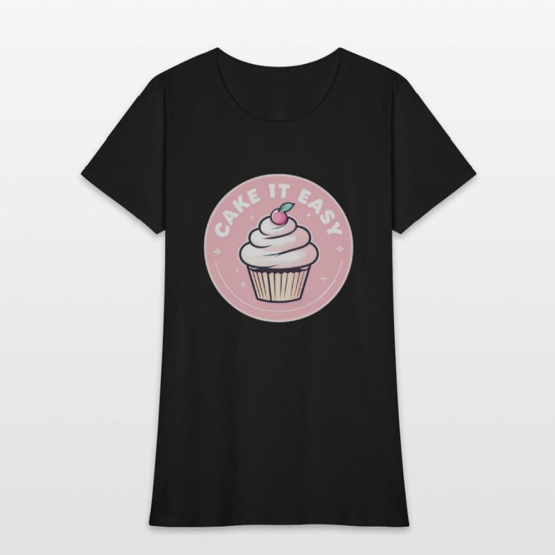 Cake It Easy – Cute Bakery & Cupcake Lover T-Shirt