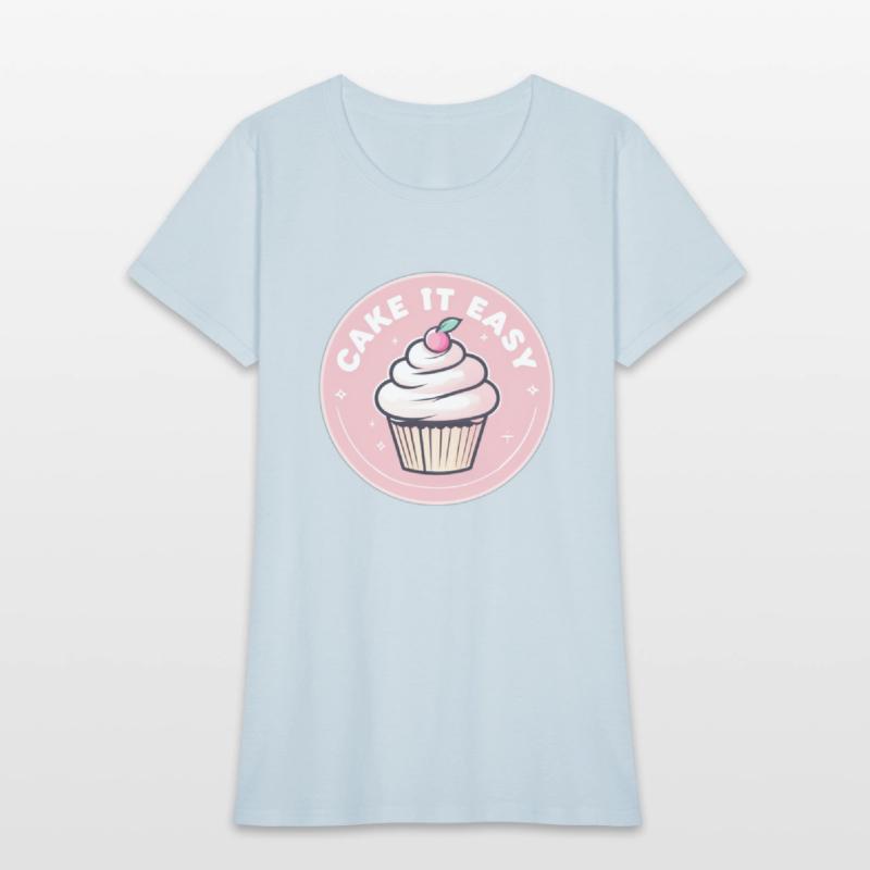 Cake It Easy – Cute Bakery & Cupcake Lover T-Shirt