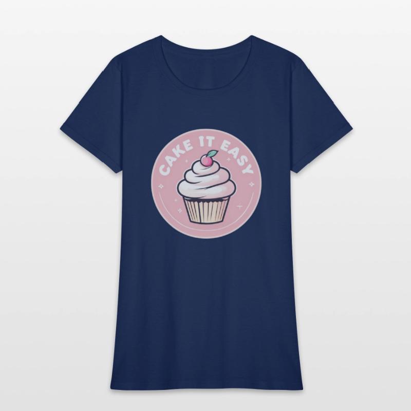 Cake It Easy – Cute Bakery & Cupcake Lover T-Shirt