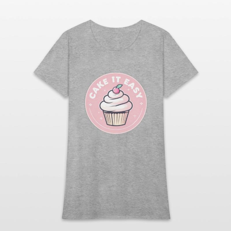 Cake It Easy – Cute Bakery & Cupcake Lover T-Shirt