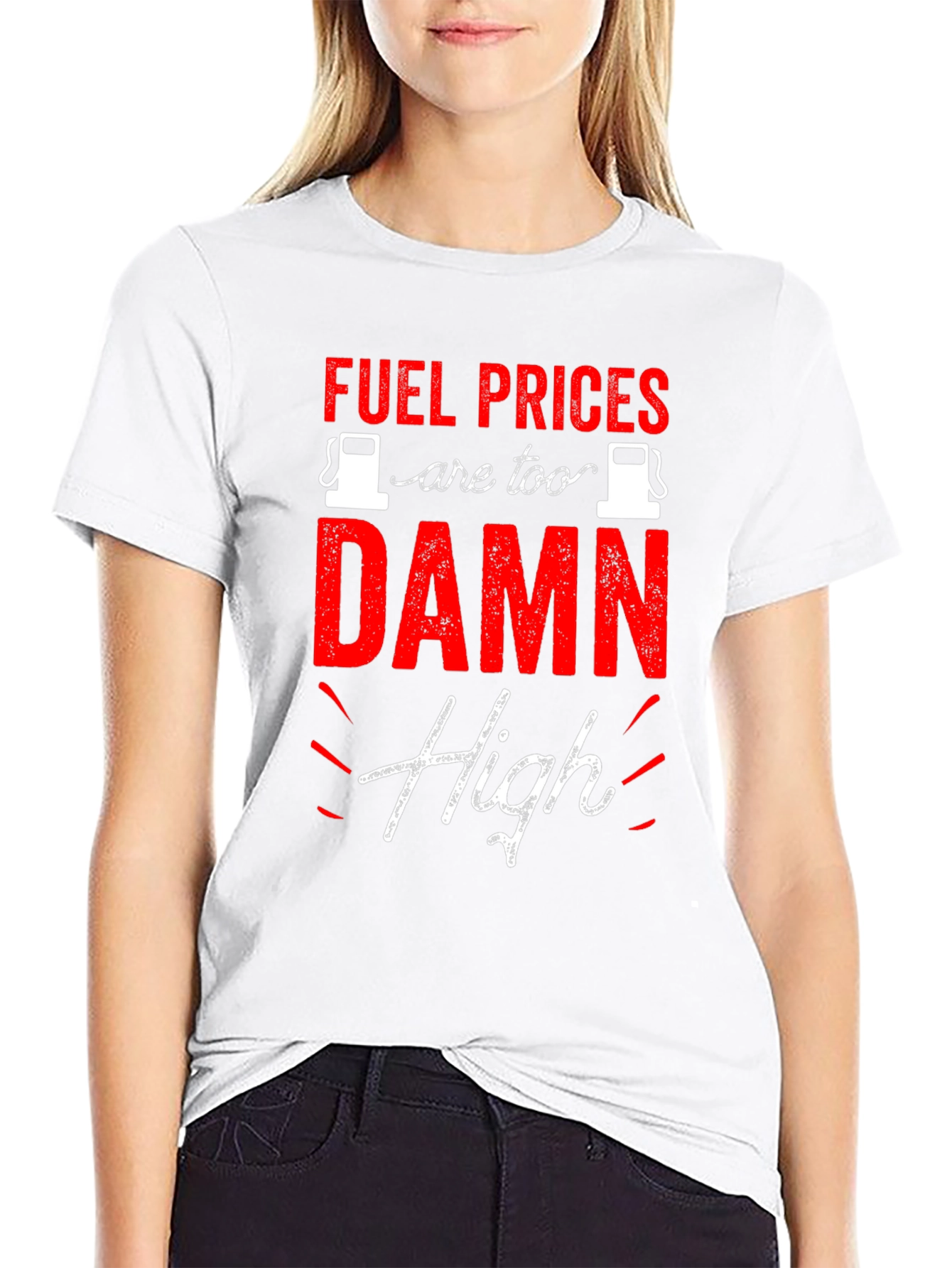 Fuel Prices are Too Damn High T-Shirt