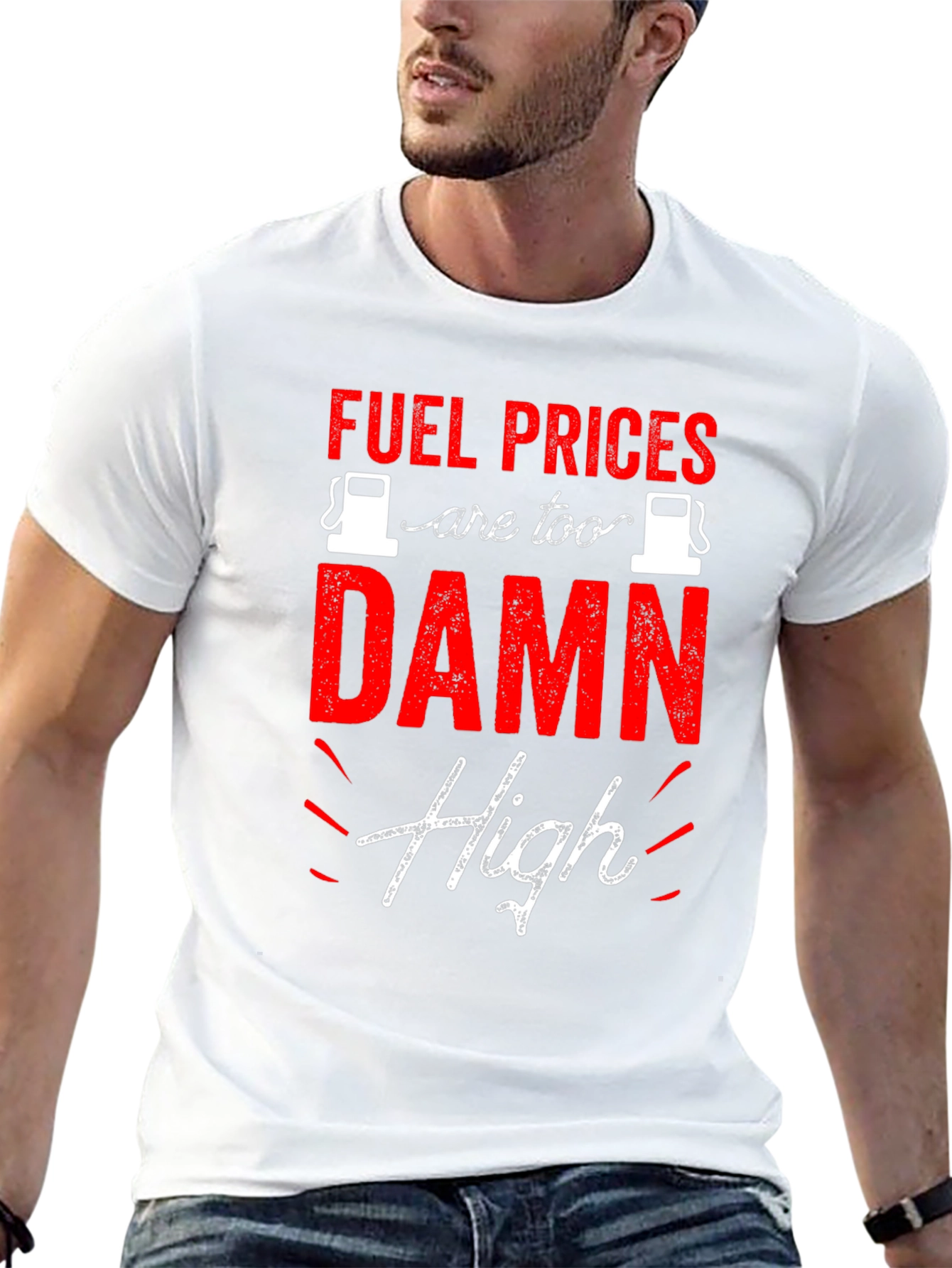 Fuel Prices are Too Damn High T-Shirt