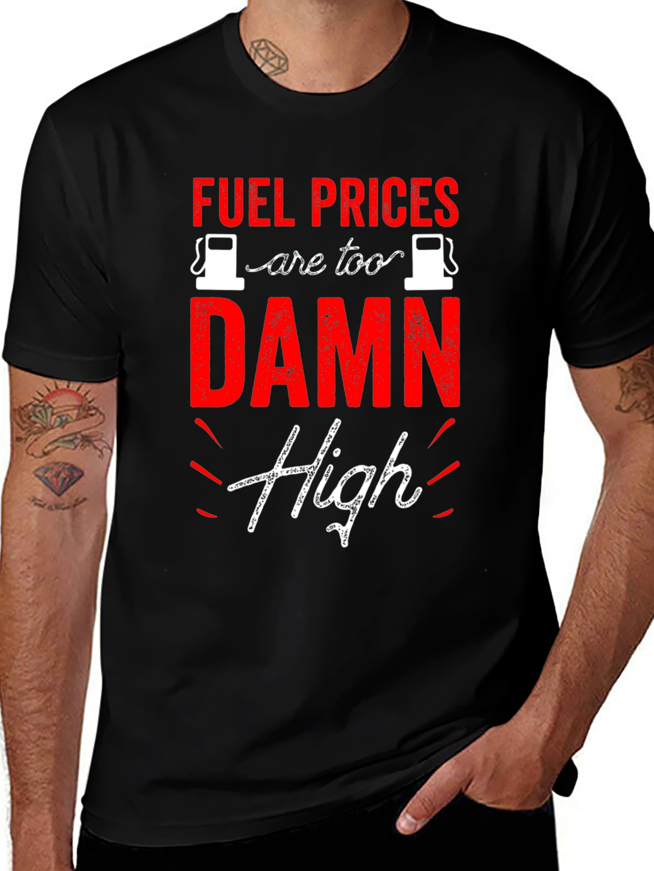 Fuel Prices are Too Damn High T-Shirt
