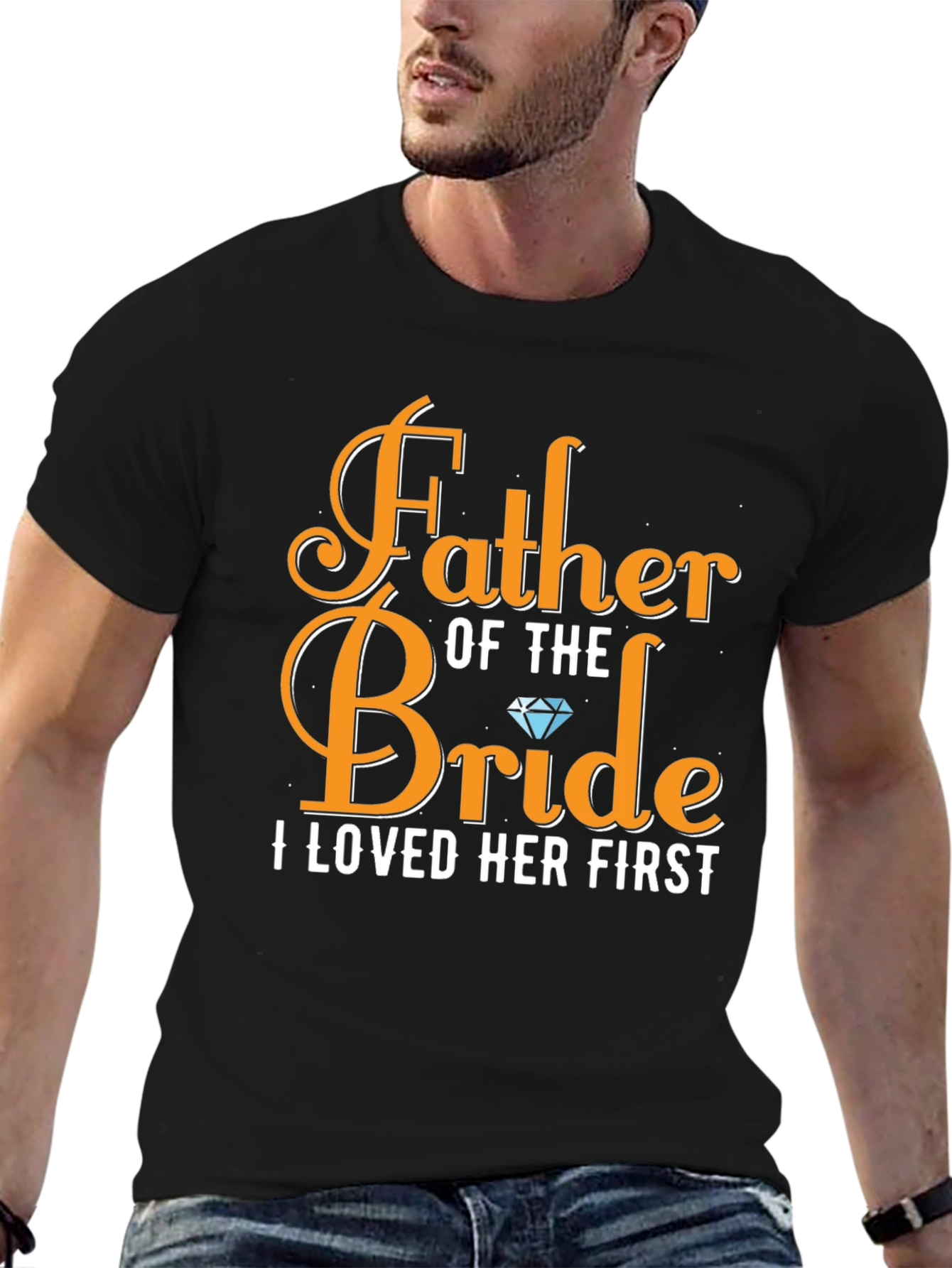 Father of the Bride T-Shirt: Loved Her First