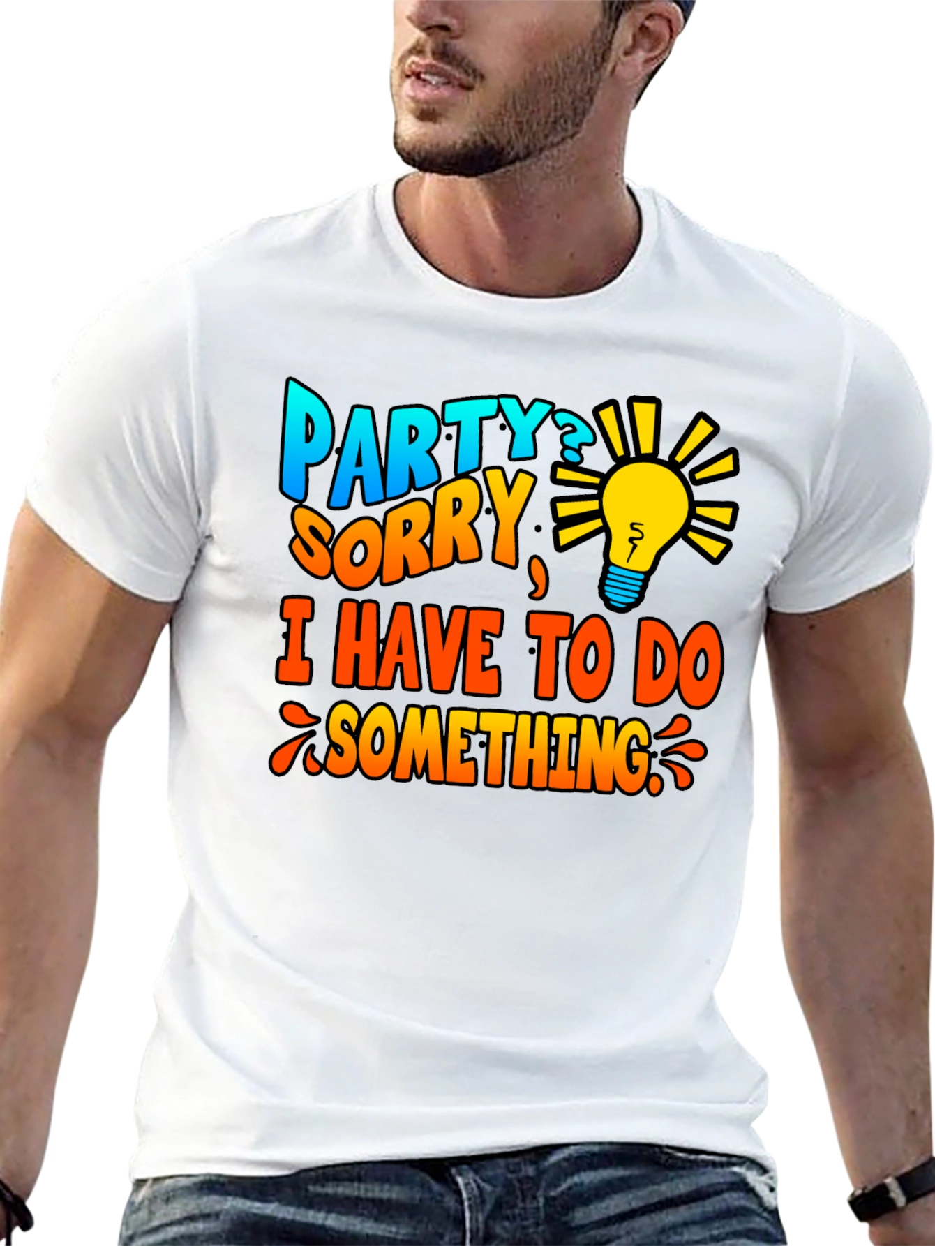 Party? Sorry Have To Do Something T-Shirt