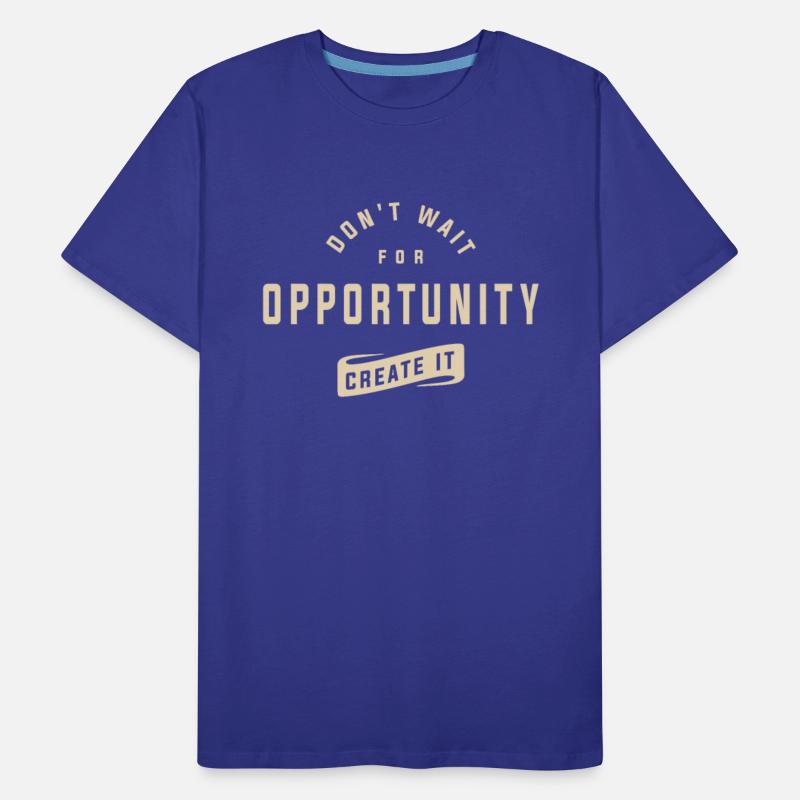 Create Your Own Opportunities - Motivational Quote