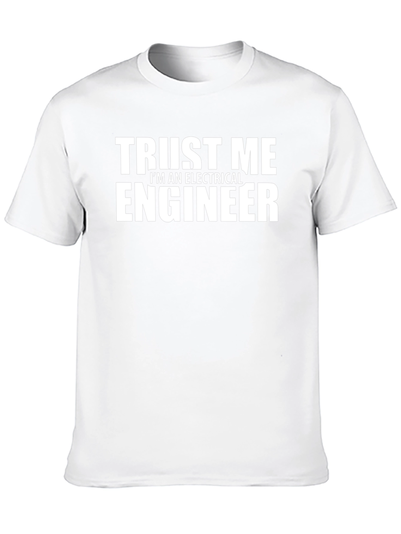 Trust Me Electrical Engineer T-Shirt Funny Job Tee