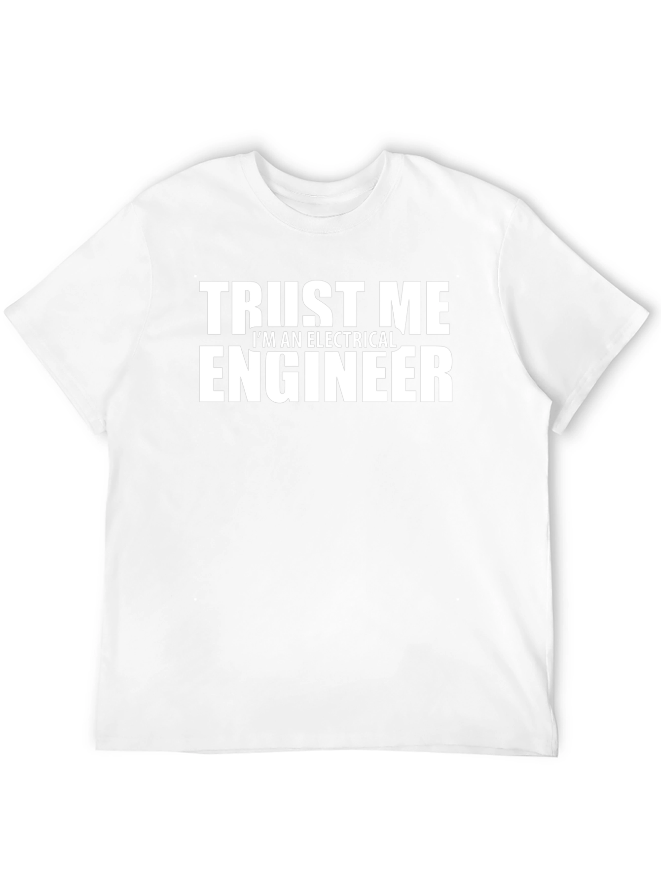 Trust Me Electrical Engineer T-Shirt Funny Job Tee