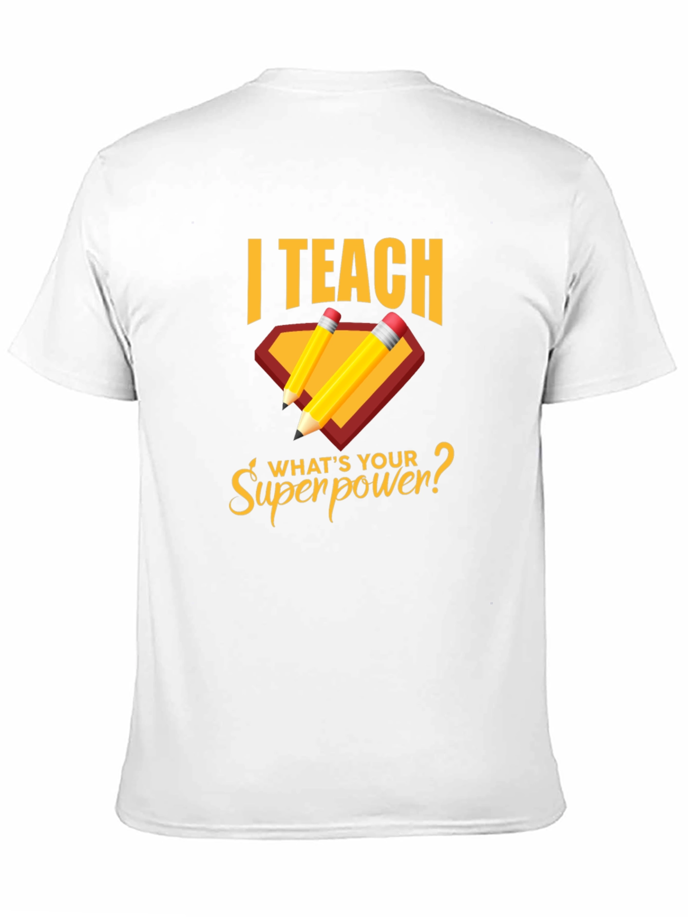 I Teach Whats Your Superpower? T-Shirt