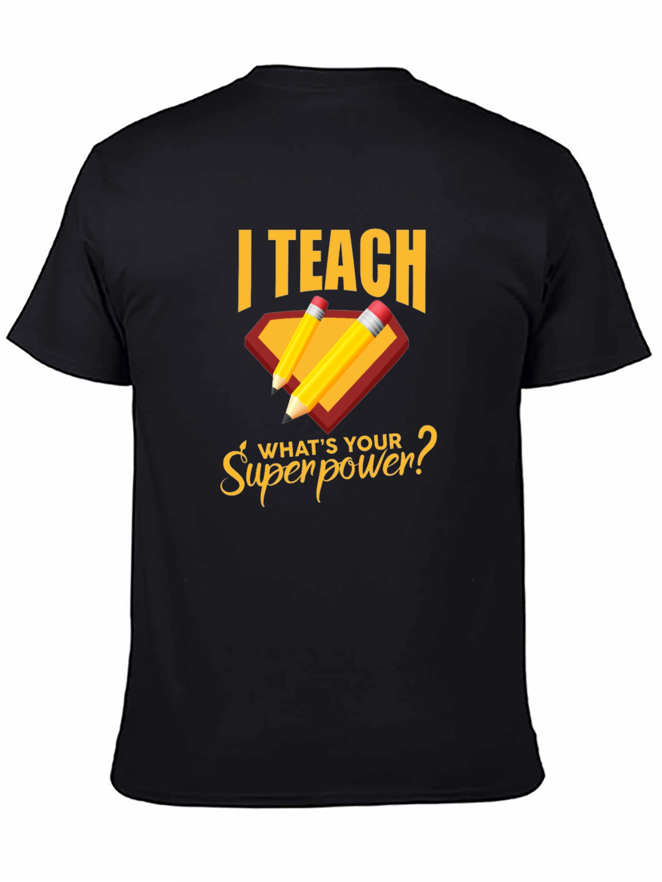 I Teach Whats Your Superpower? T-Shirt