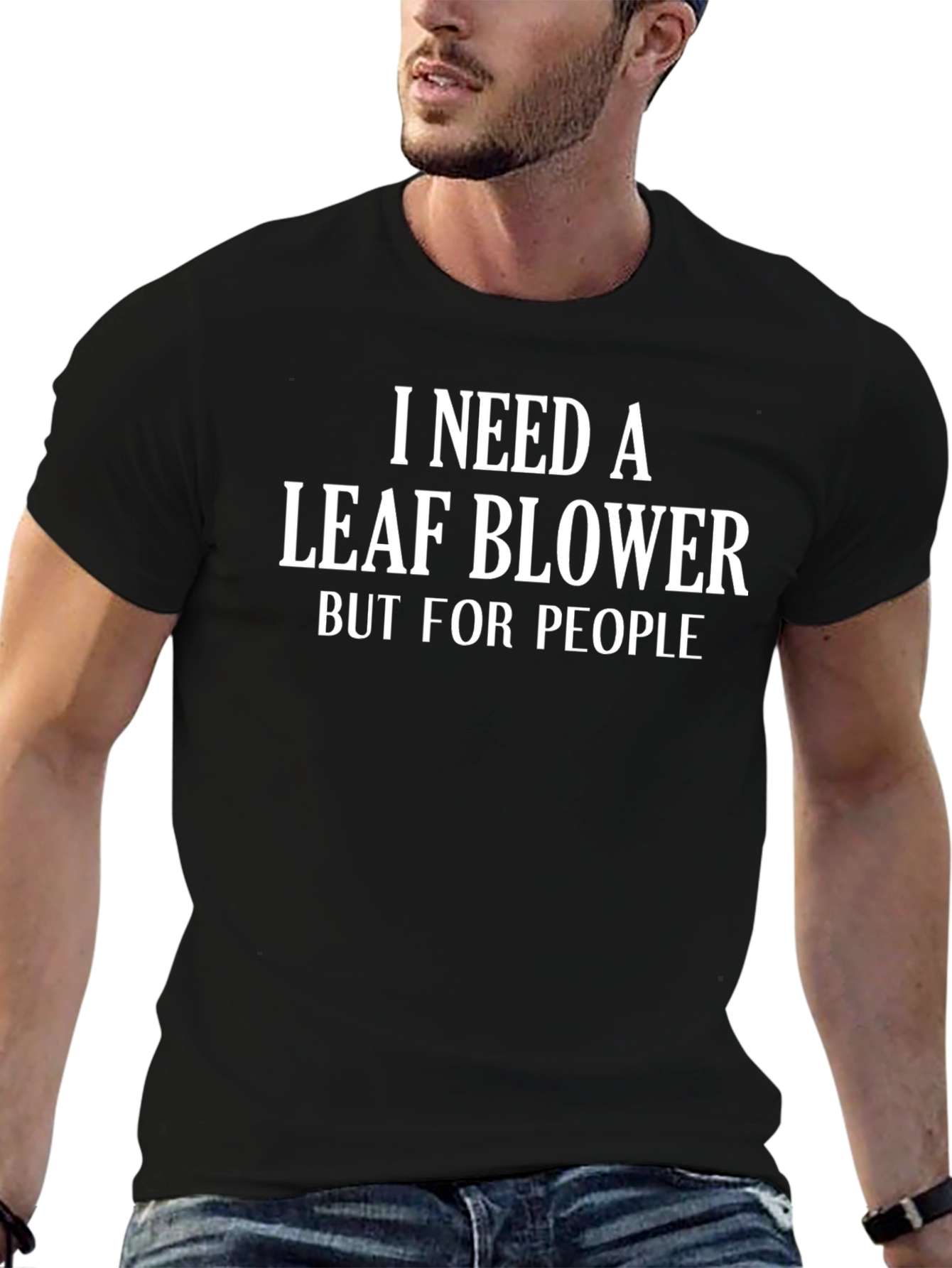 I Need A Leaf Blower Funny Graphic T-Shirt