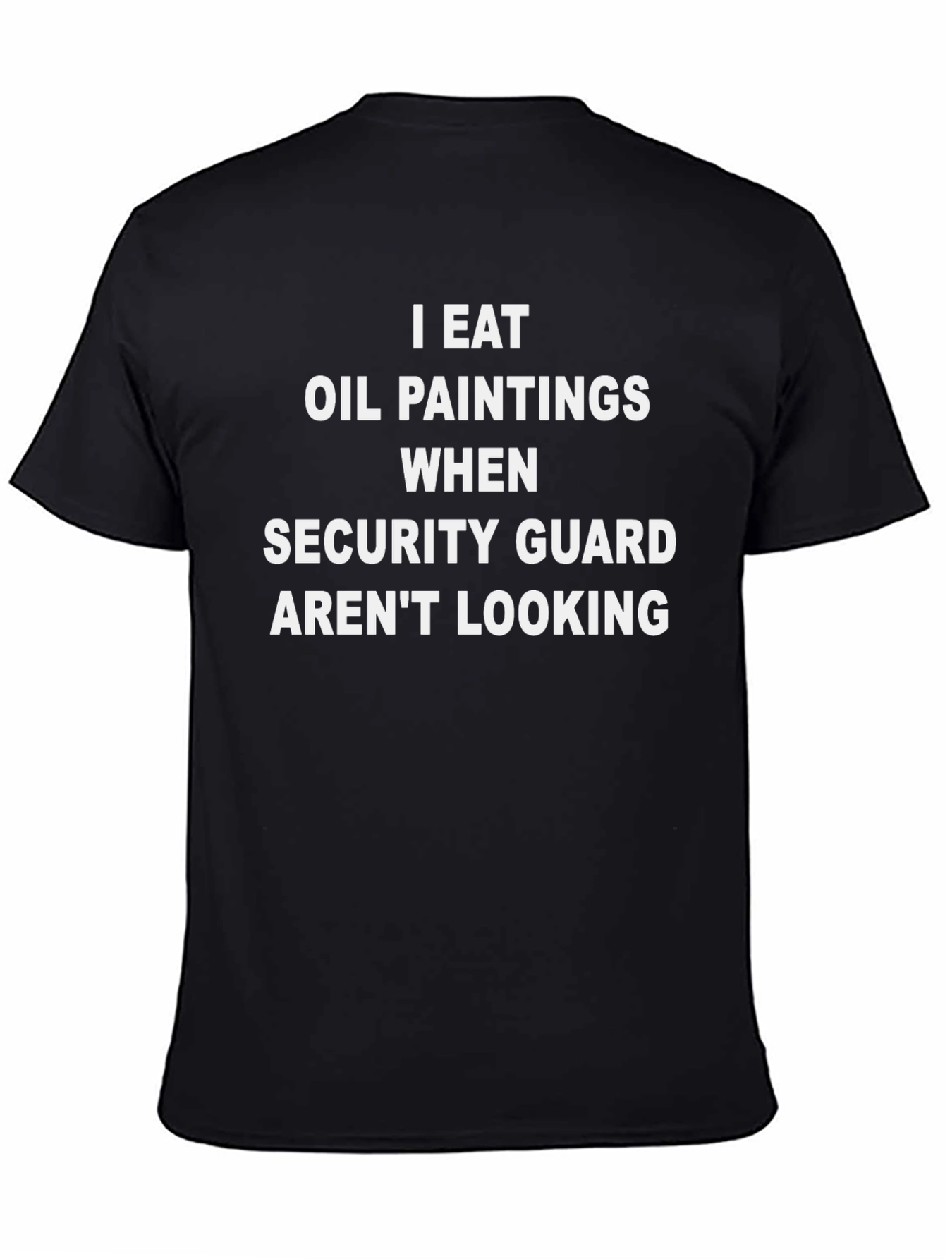 Funny I Eat Oil Paintings Black T-Shirt