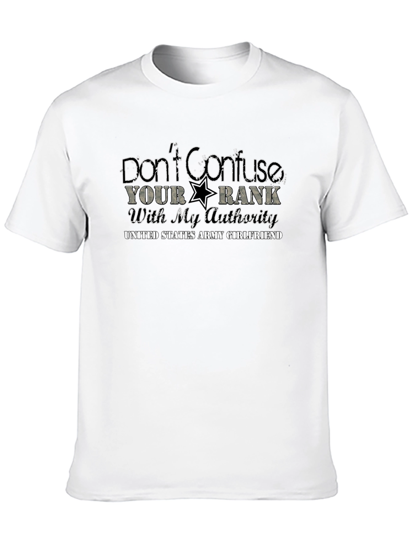Army Girlfriend T-Shirt - Dont Confuse Your Rank