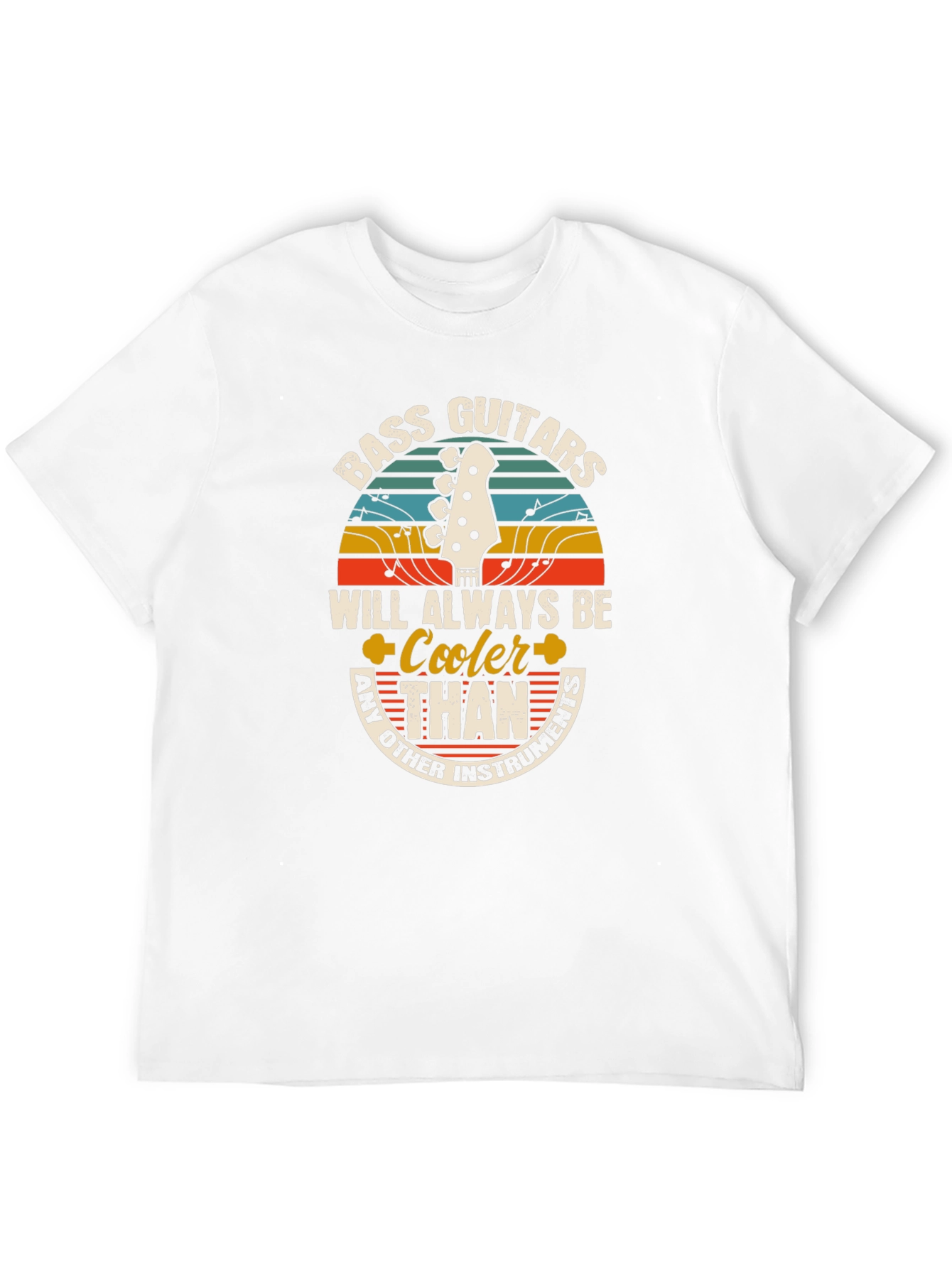 Bass Guitars Cooler Than Other Instruments T-Shirt