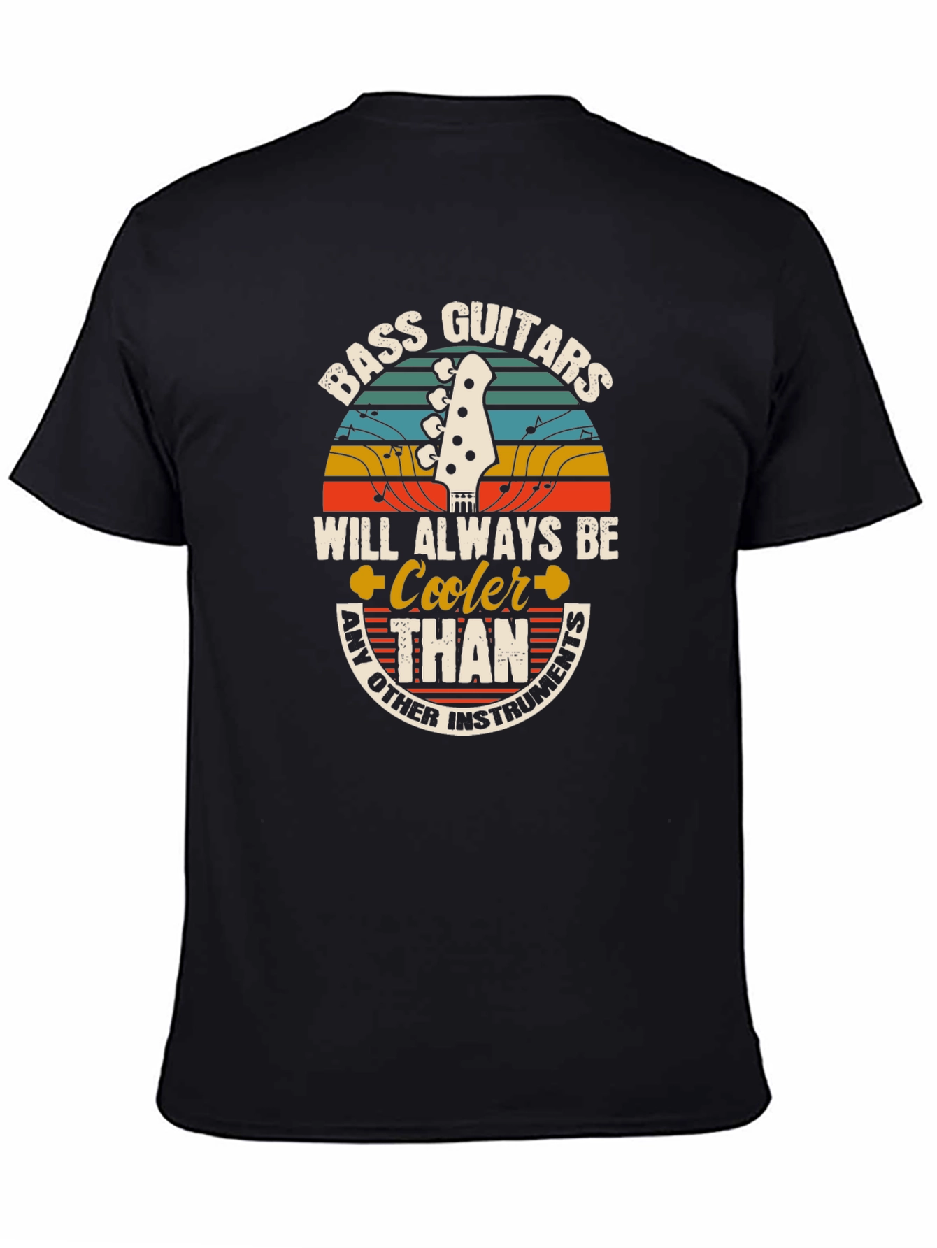 Bass Guitars Cooler Than Other Instruments T-Shirt