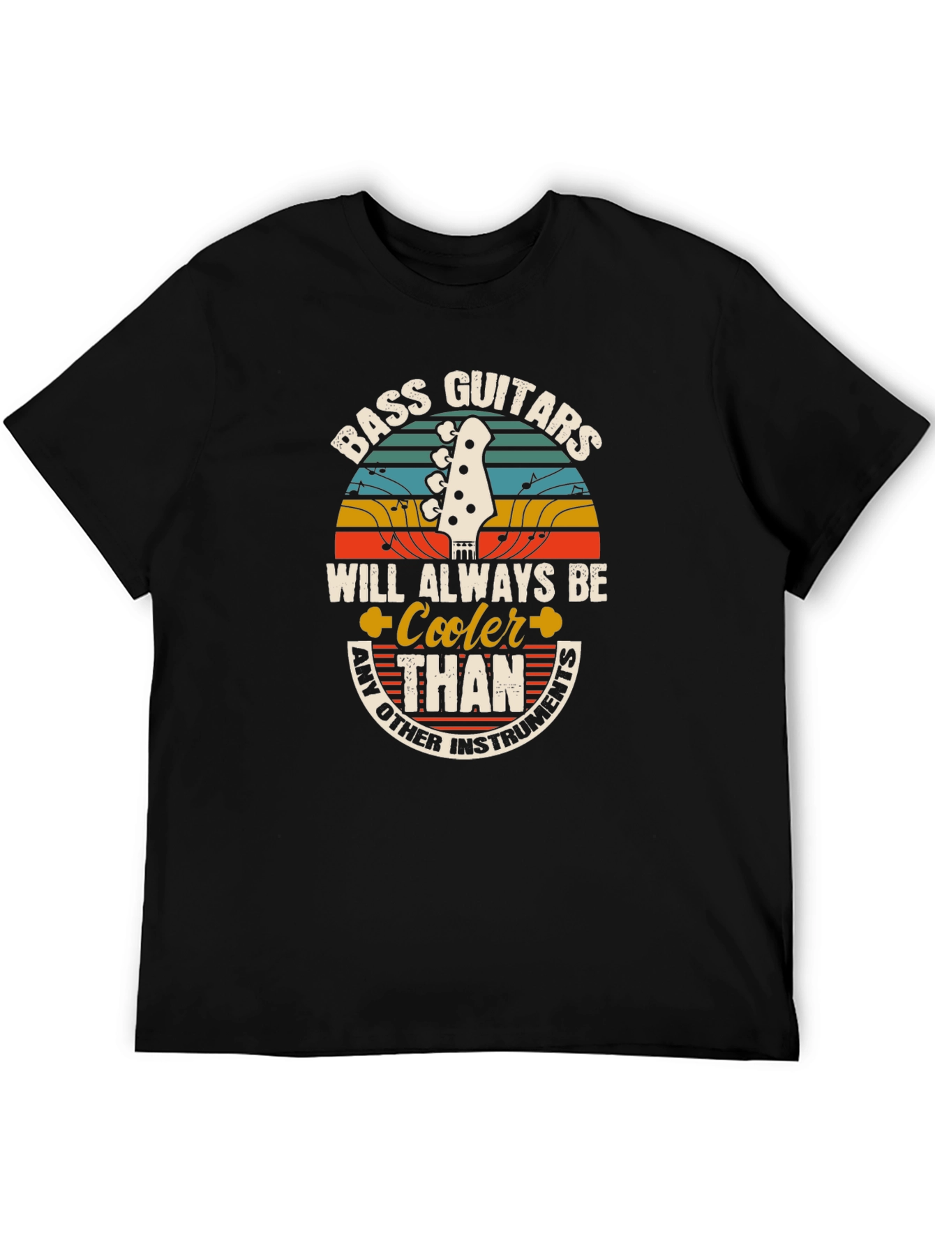 Bass Guitars Cooler Than Other Instruments T-Shirt