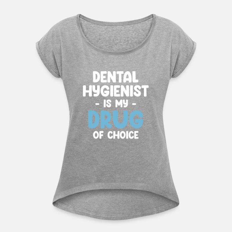 Dental Hygienist Is My Drug Of Choice Dentistry