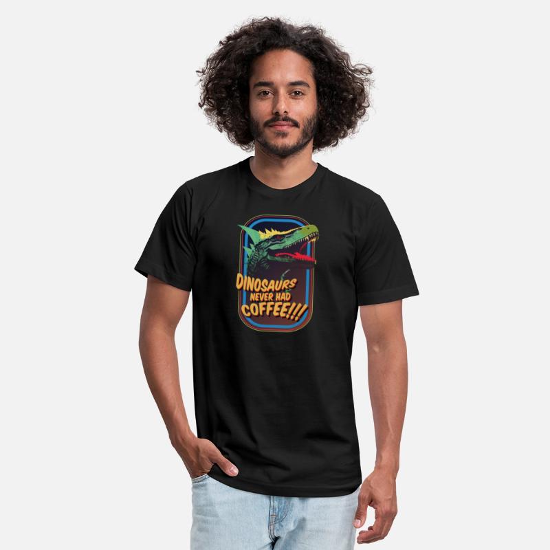 Dinosaurs never had coffee!!!