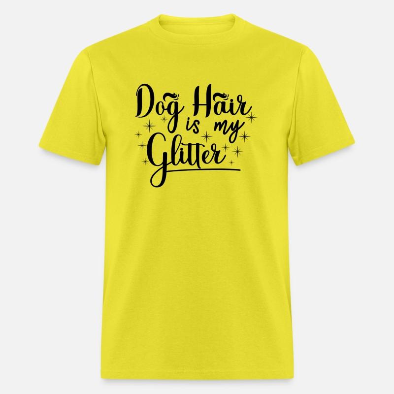 Dog hair is my glitter,great gift idea for family.