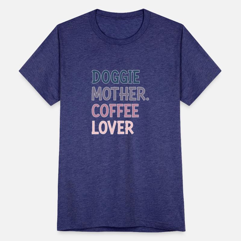 DOGGIE MOTHER. COFFEE LOVER