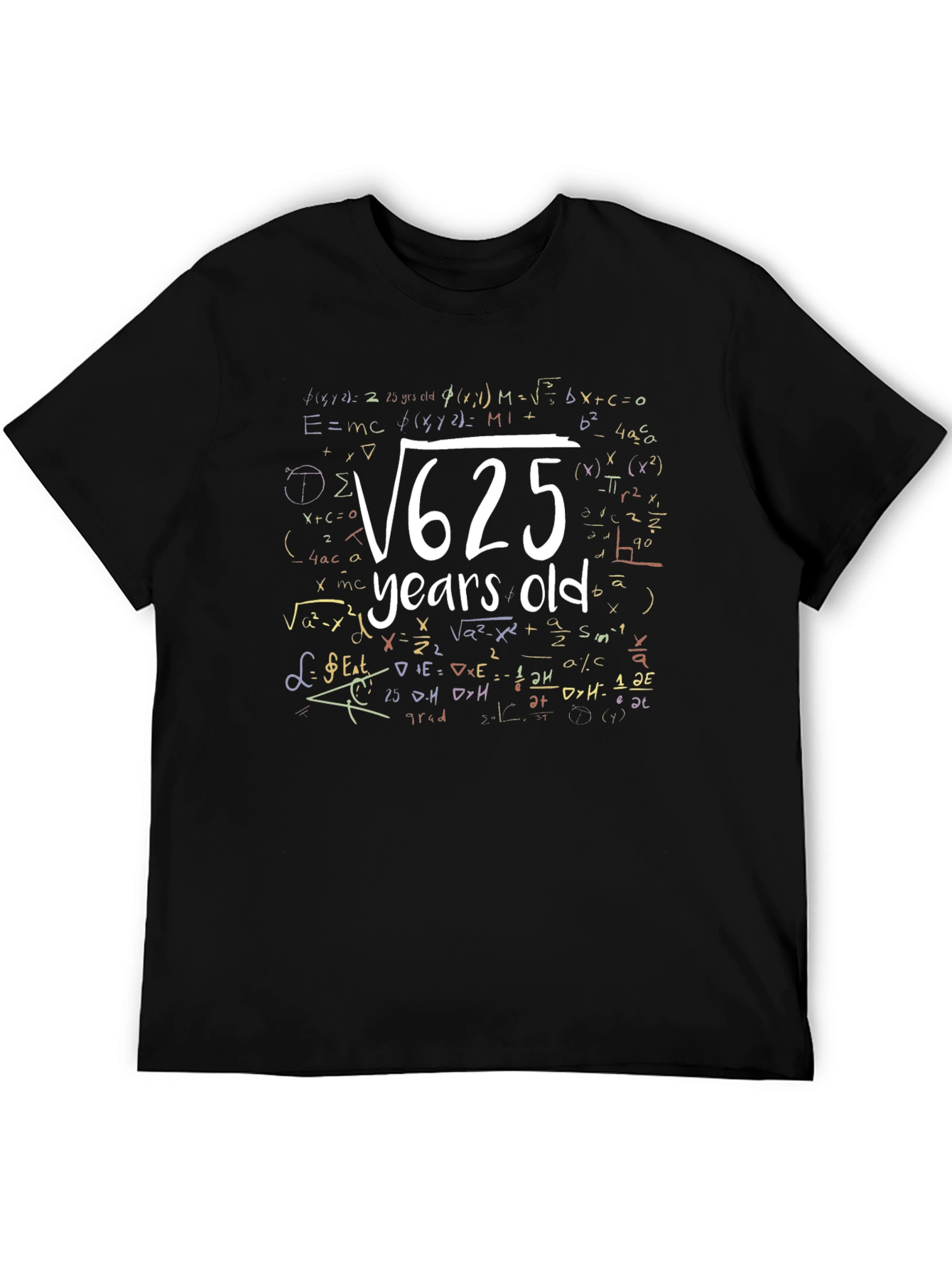 Funny Math Age T-Shirt - Root 625 Years Old