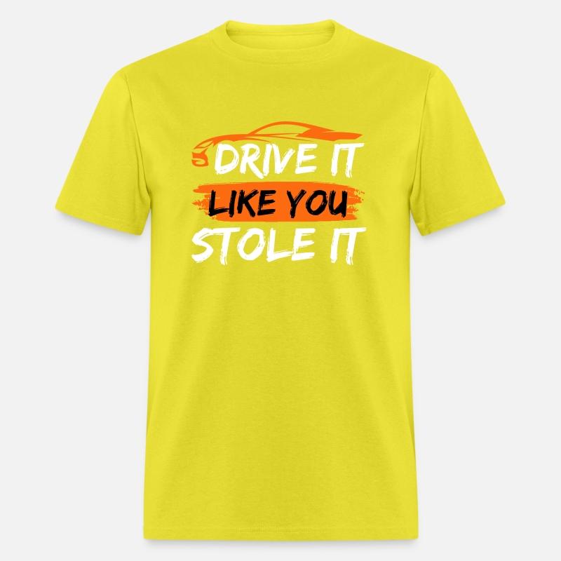 Drive it like you stole it