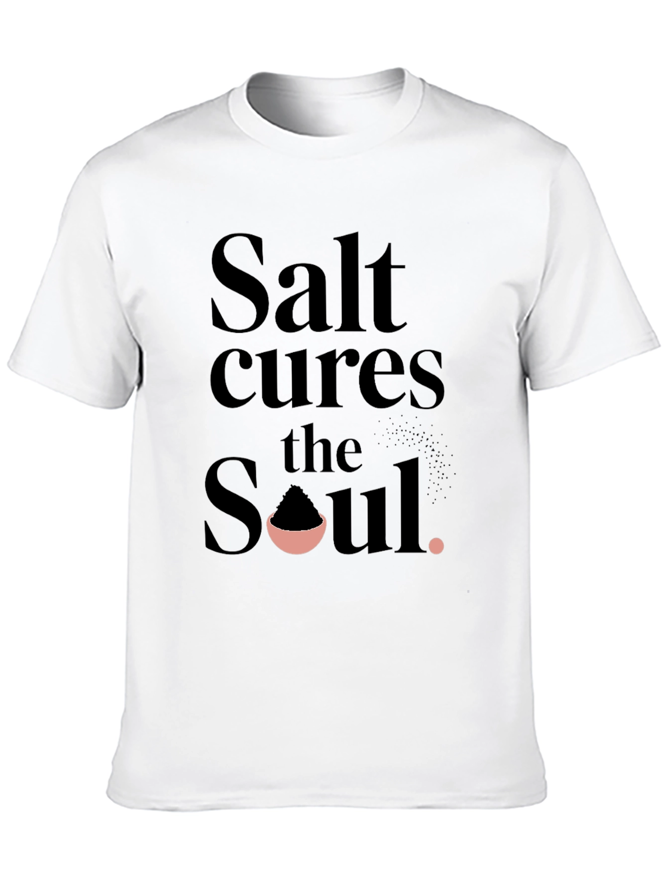 Salt Cures the Soul T-Shirt