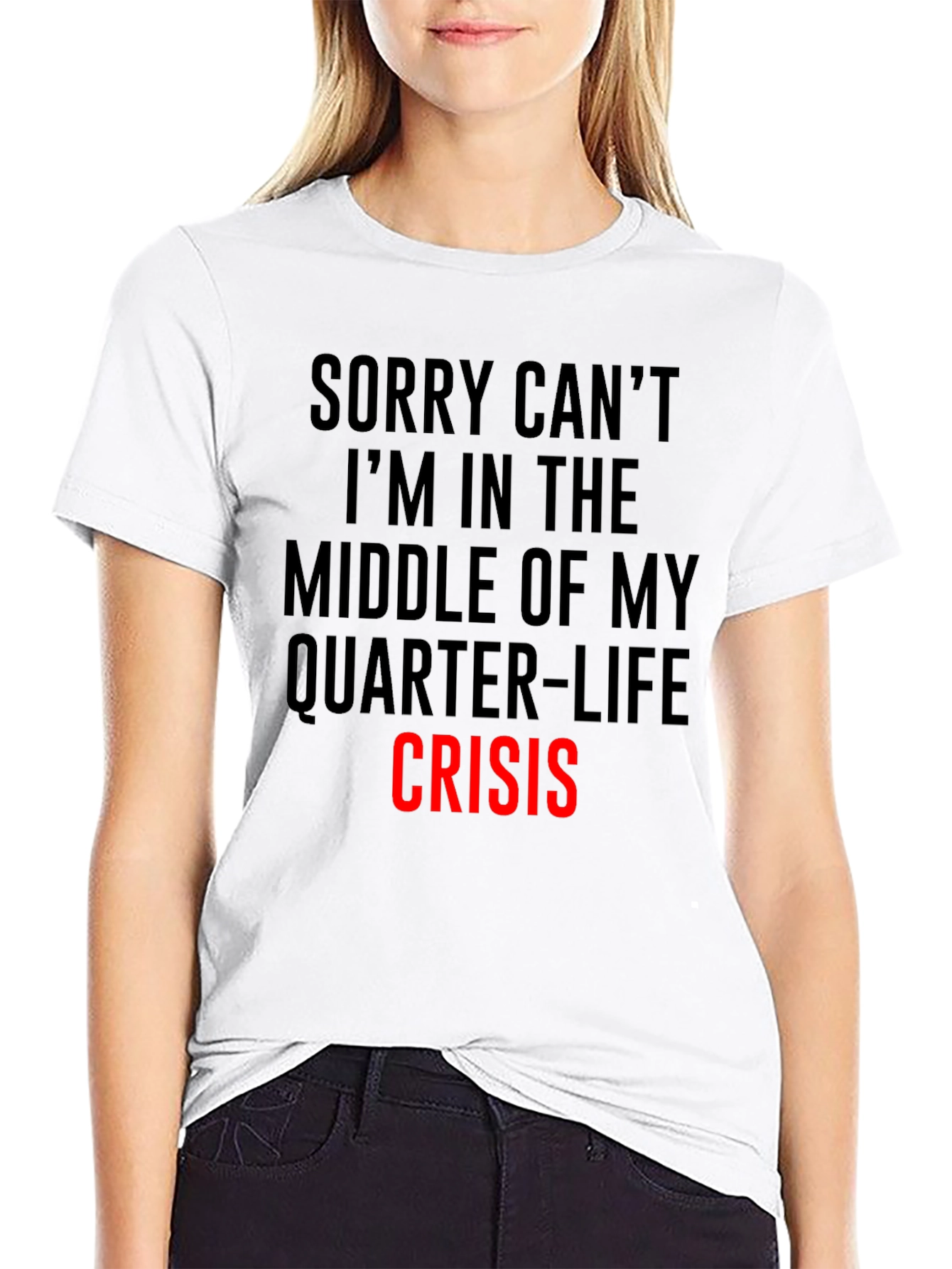 Quarter-Life Crisis T-Shirt - Funny Slogan Tee