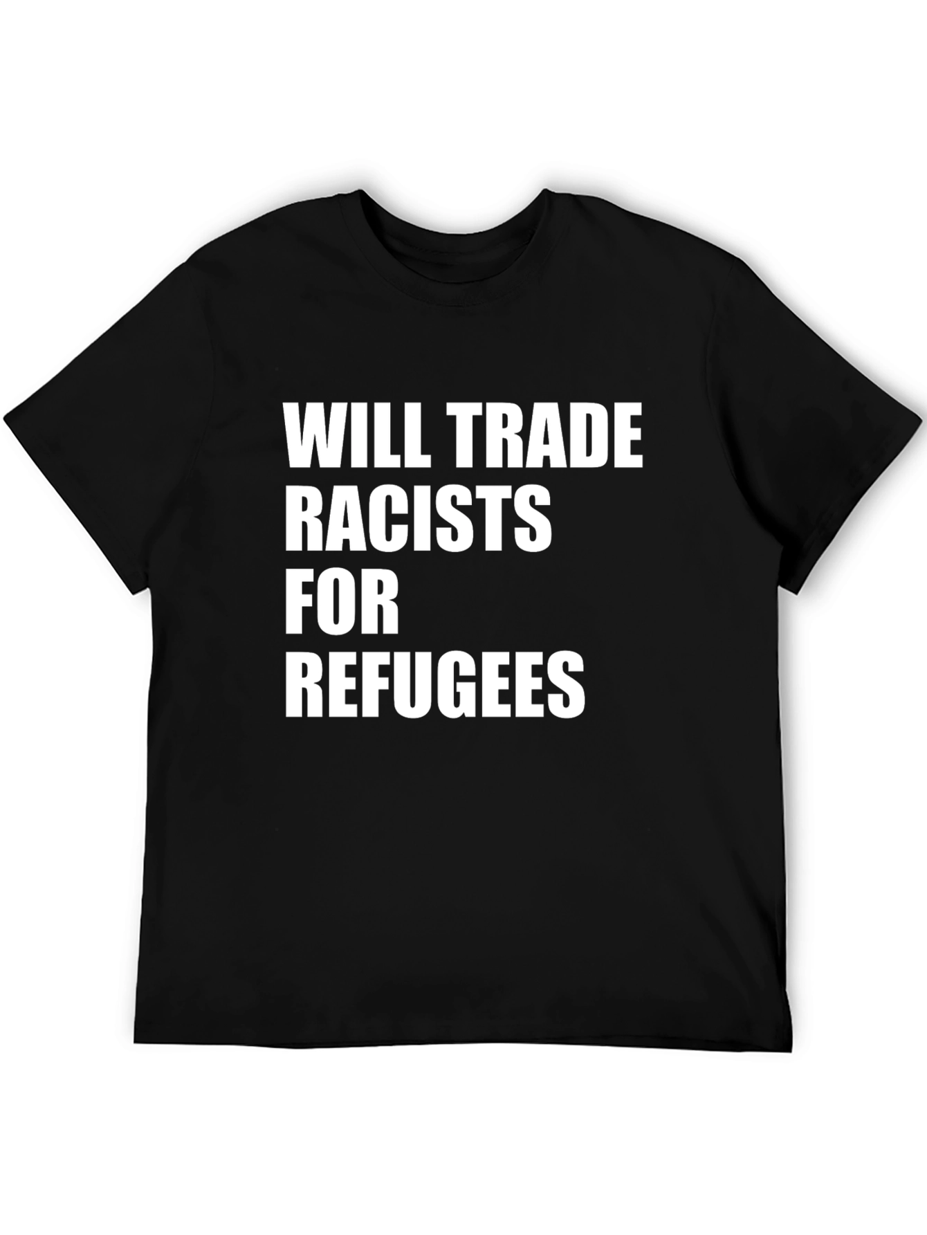 Will Trade Racists For Refugees Graphic Tee