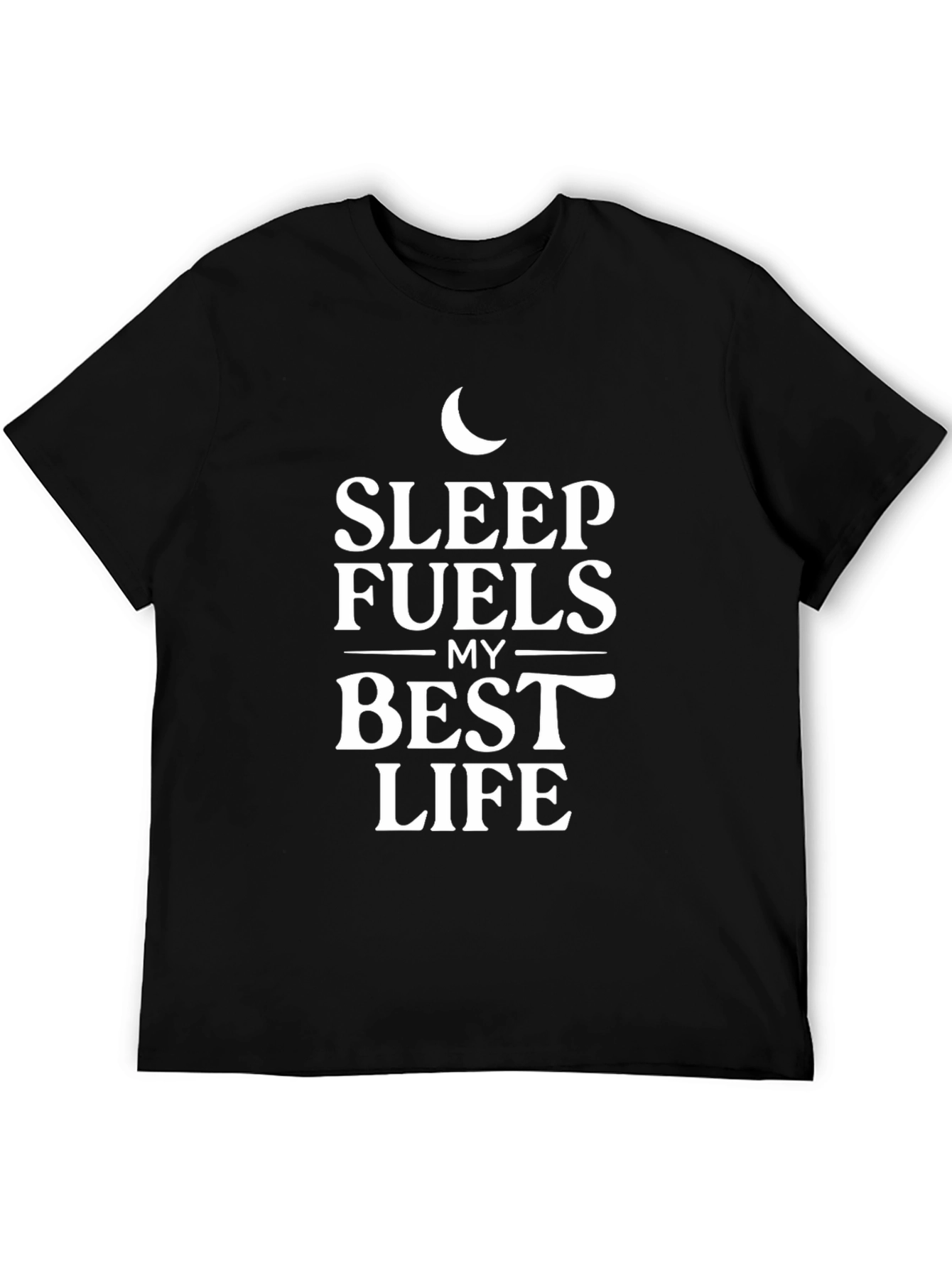 Sleep Fuels My Best Life T-Shirt - Black