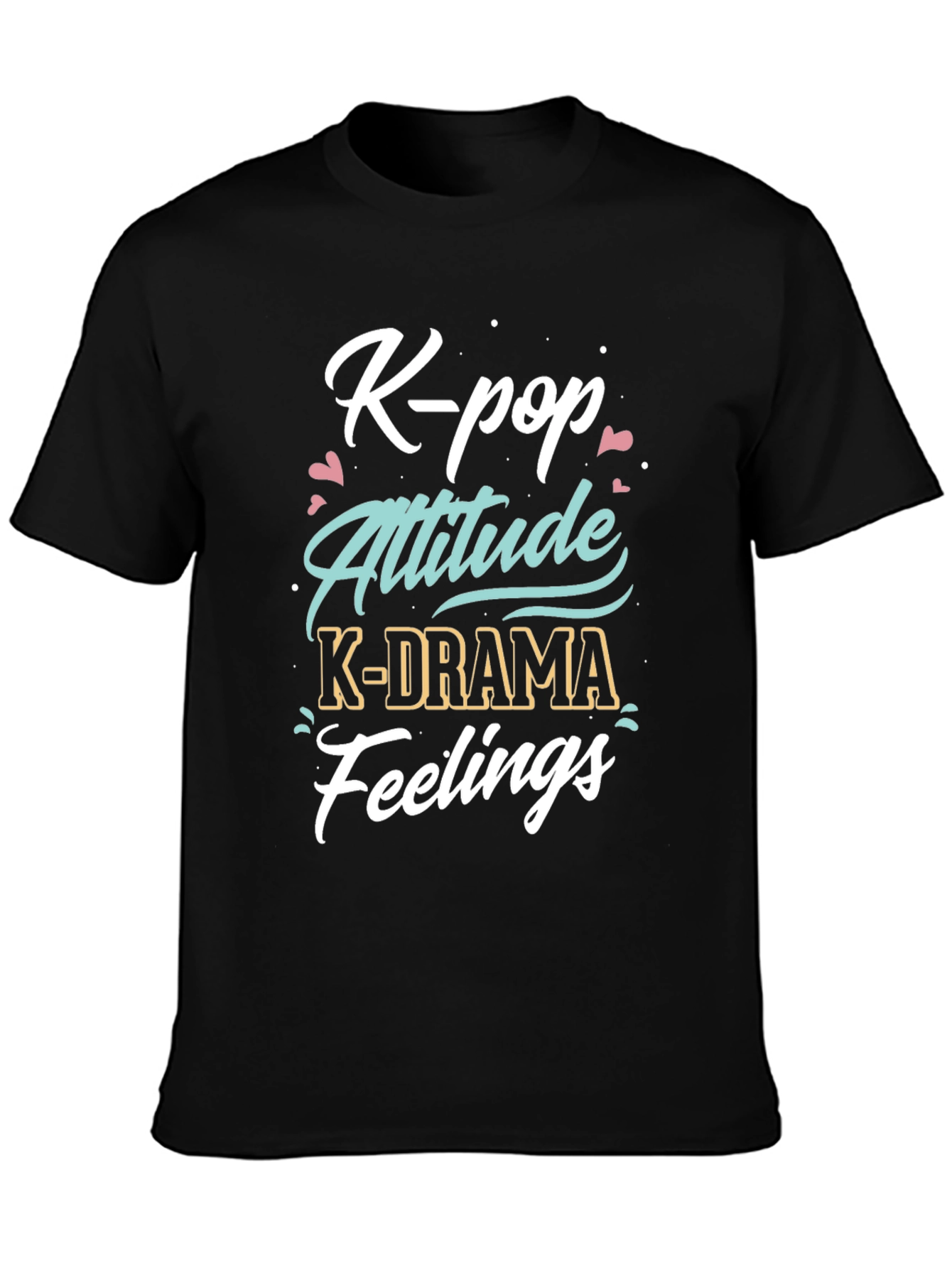 K-Pop Attitude Tee - K-Drama Feelings