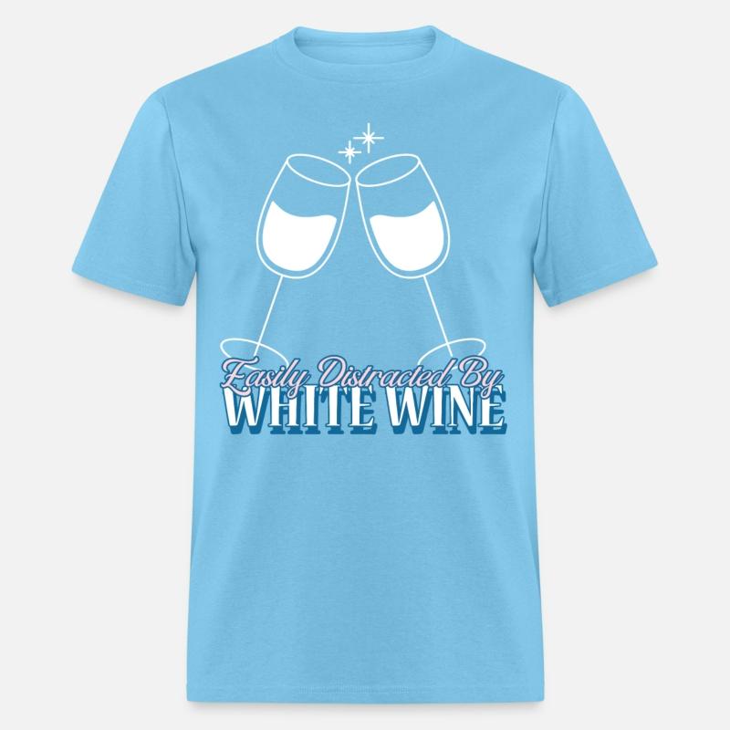 Easily Distracted By White Wine