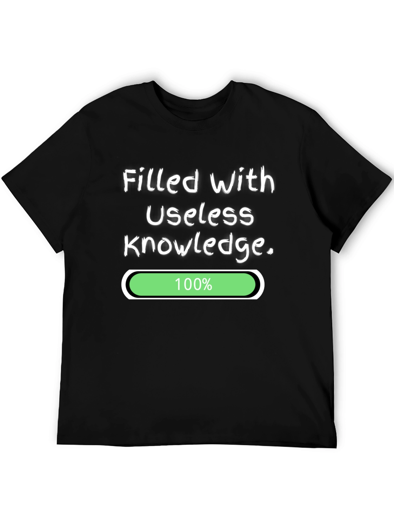 Funny Filled With Useless Knowledge 100% T-Shirt