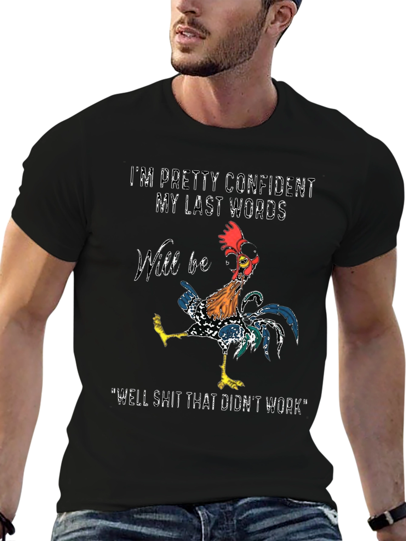 Confident Last Words Rooster T-Shirt
