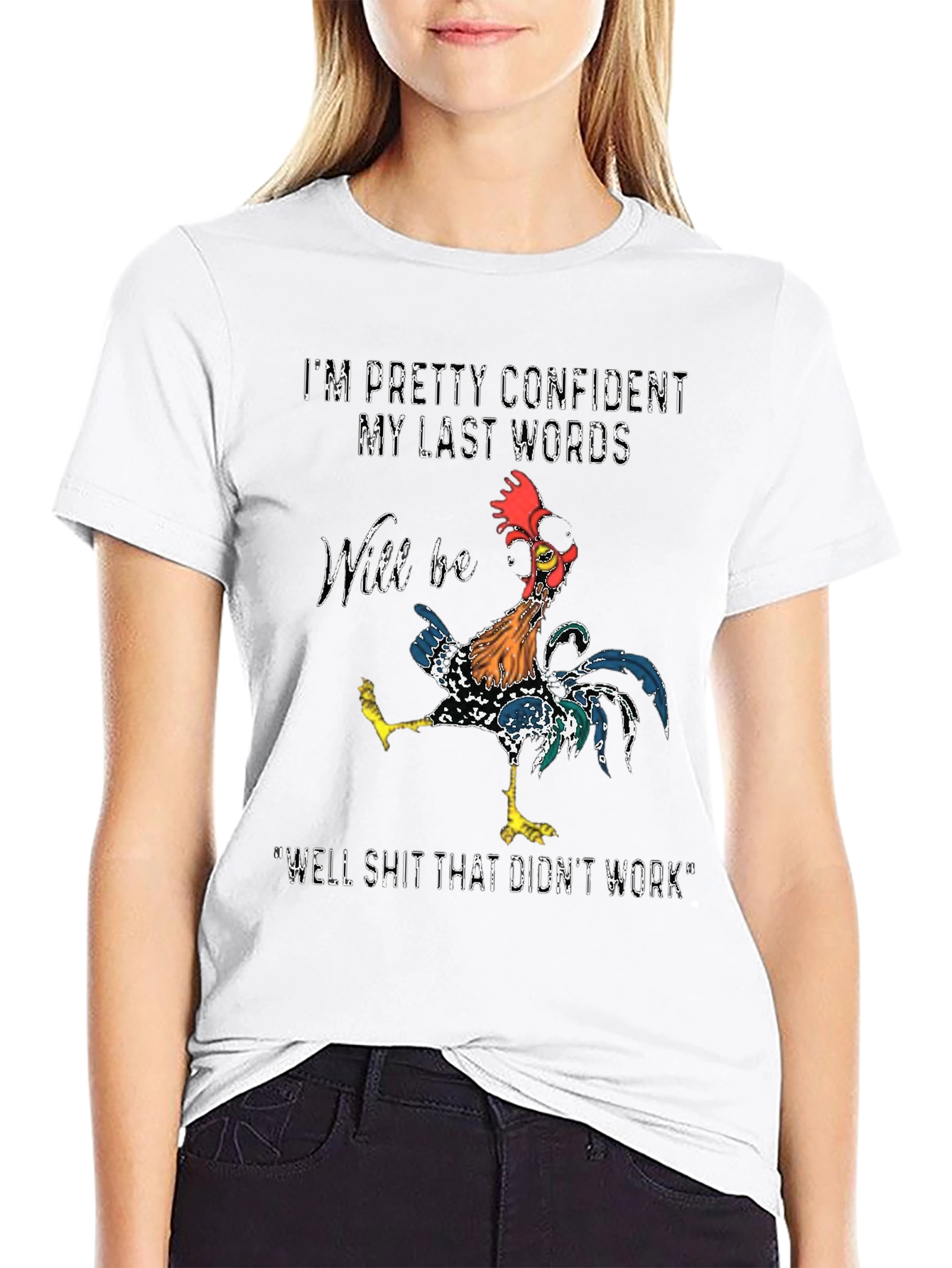 Confident Last Words Rooster T-Shirt