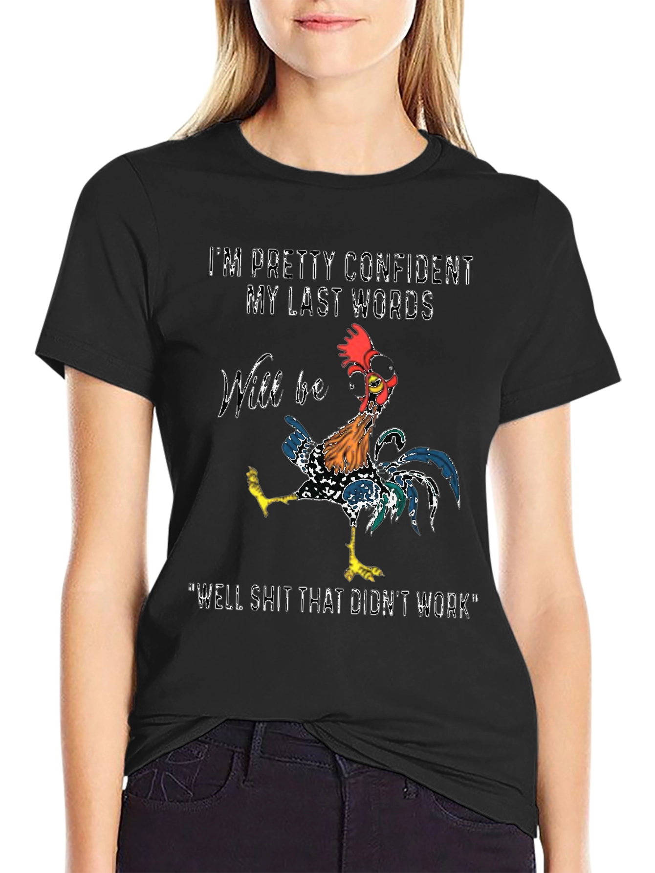 Confident Last Words Rooster T-Shirt