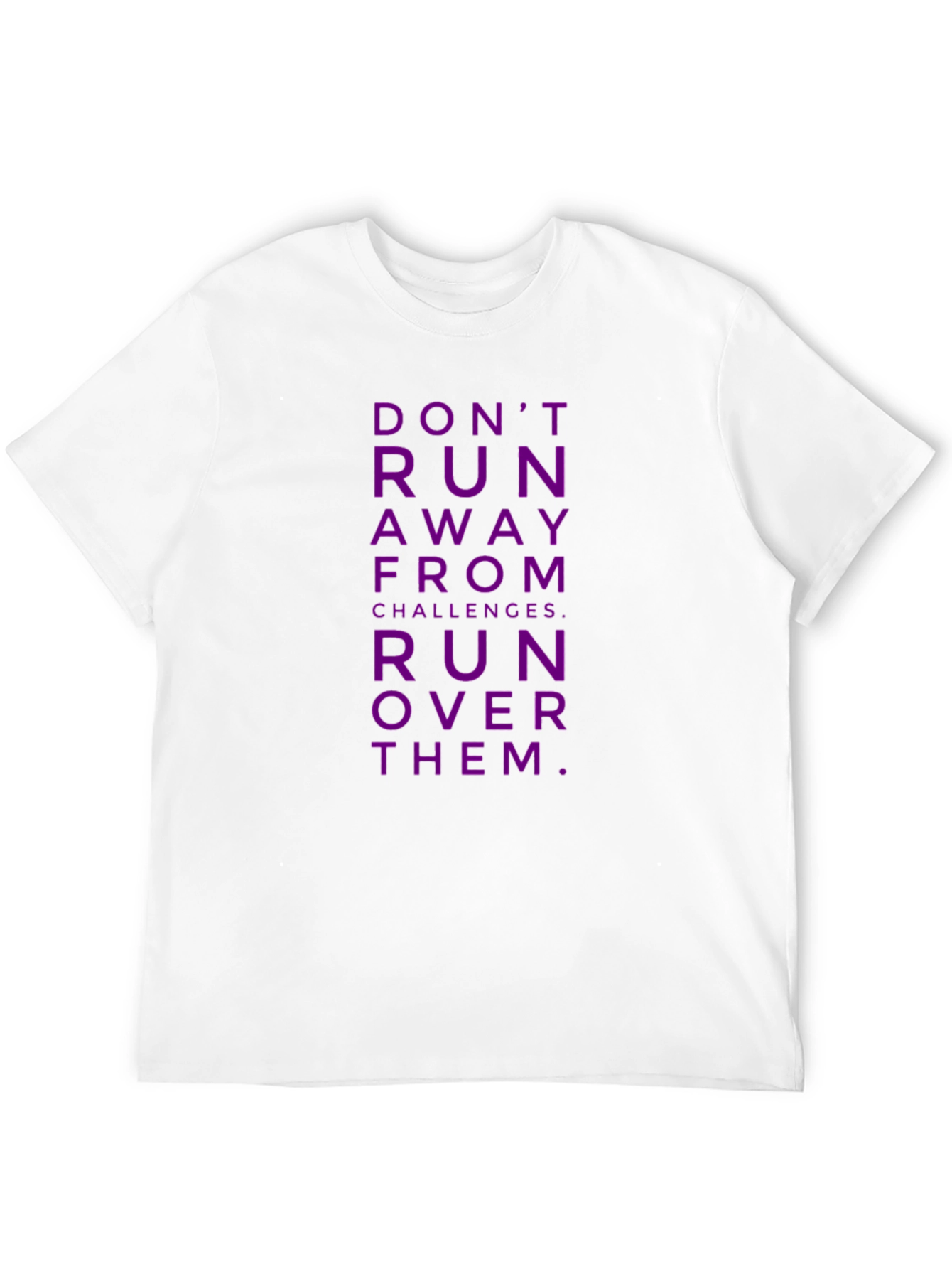 Motivational T-Shirt: Run Over Challenges!