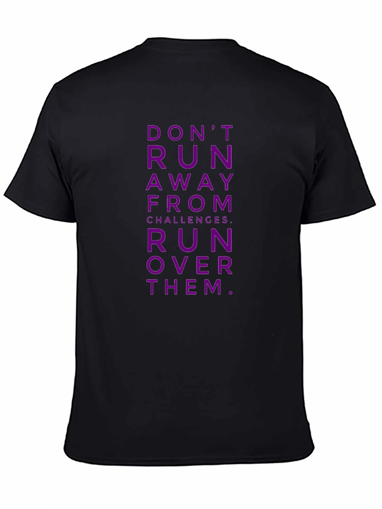 Motivational T-Shirt: Run Over Challenges!